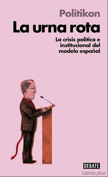 Descargar gratis ebook LA URNA ROTA: LA CRISIS POLITICA E INSTITUCIONAL DEL EMPLEO ESPAÑ OL en epub