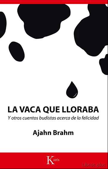 Descargar gratis ebook LA VACA QUE LLORABA Y OTROS CUENTOS BUDISTAS ACERCA DE LA FELICIDAD en epub