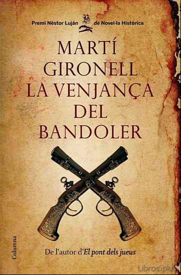 Descargar ebook LA VENJANÇA DEL BANDOLER (PREMI NESTOR LUJAN NOVEL·LA HISTORICA)