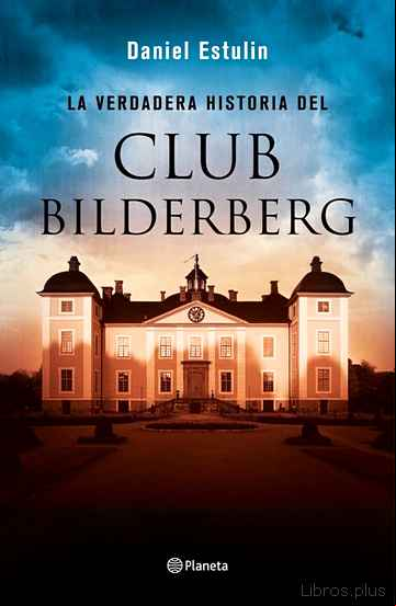 Descargar gratis ebook LA VERDADERA HISTORIA DEL CLUB BILDERBERG en epub