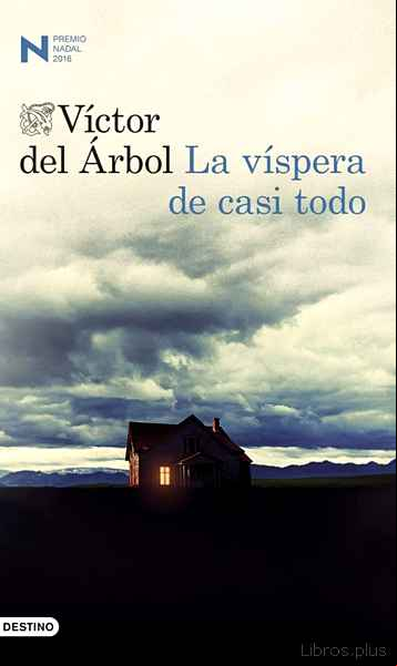 Descargar ebook LA VISPERA DE CASI TODO (PREMIO NADAL 2016)