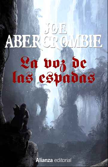Descargar ebook LA VOZ DE LAS ESPADAS  (TRILOGIA LA PRIMERA LEY 1)