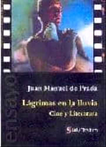 Descargar gratis ebook LAGRIMAS EN LA LLUVIA: CINE Y LITERATURA en epub