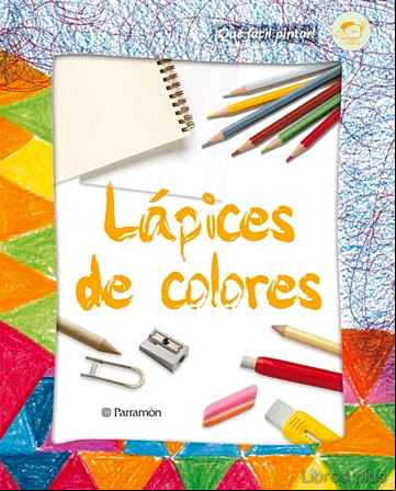 Descargar ebook LAPICES DE COLORES : QUE FACIL PINTAR