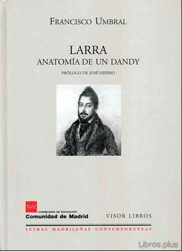 Descargar gratis ebook LARRA: ANATOMIA DE UN DANDY en epub