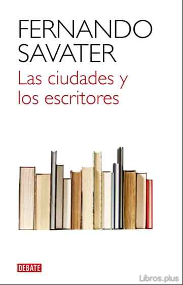 Descargar gratis ebook LAS CIUDADES Y LOS ESCRITORES en epub