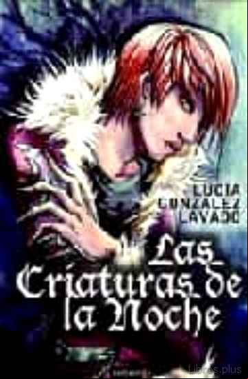 Descargar libro LAS CRIATURAS DE LA NOCHE