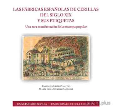 Descargar ebook LAS FABRICAS ESPAÑOLAS DE CERILLAS DEL SIGLO XIX Y SUS ETIQUETAS en epub