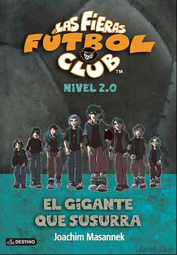 Descargar gratis ebook LAS FIERAS DEL FUTBOL CLUB 2.0 2. EL GIGANTE QUE SUSURRA en epub