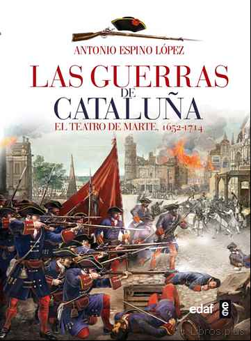 Descargar gratis ebook LAS GUERRAS DE CATALUÑA: EL TEATRO DE MARTE (1652-1714) en epub