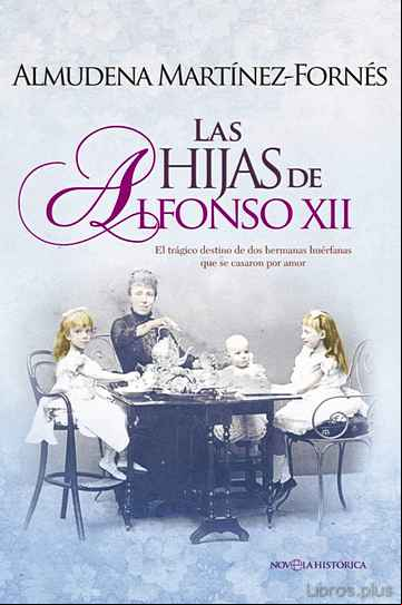 Descargar gratis ebook LAS HIJAS DE ALFONSO XII en epub