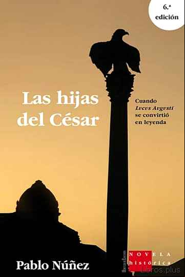 Descargar gratis ebook LAS HIJAS DEL CESAR (6ª ED.) en epub