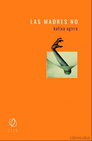 Descargar gratis ebook LAS MADRES NO en epub