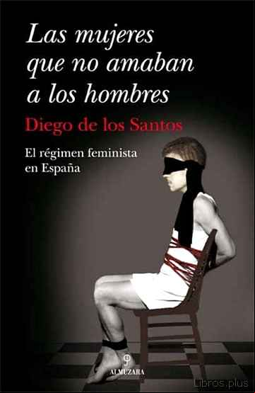 Descargar gratis ebook LAS MUJERES QUE NO AMABAN A LOS HOMBRES en epub