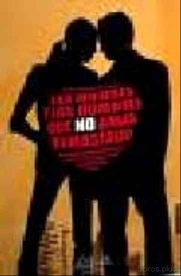 Descargar gratis ebook LAS MUJERES Y LOS HOMBRES QUE NO AMAN DEMASIADO: LA HIPERMODERNID AD Y LAS CONSECUENCIAS DE LOS CAMBIOS DE ROLES en epub