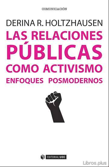 Descargar gratis ebook LAS RELACIONES PUBLICAS COMO ACTIVISMO: ENFOQUES POSMODERNOS en epub