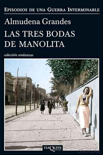Descargar gratis ebook LAS TRES BODAS DE MANOLITA (EPISODIOS DE UNA GUERRA INTERMINABLE 3) en epub