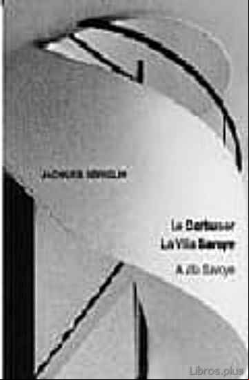 Descargar gratis ebook LE CORBUSIER: LA VILLA SAVOYE = A VILA SAVOYE en epub