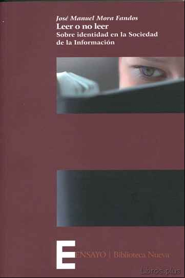 Descargar gratis ebook LEER O NO LEER: SOBRE IDENTIDAD EN LA SOCIEDAD DE LA INFORMACION en epub