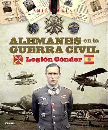Descargar ebook LEGION CONDOR: ALEMANES EN LA GUERRA CIVIL