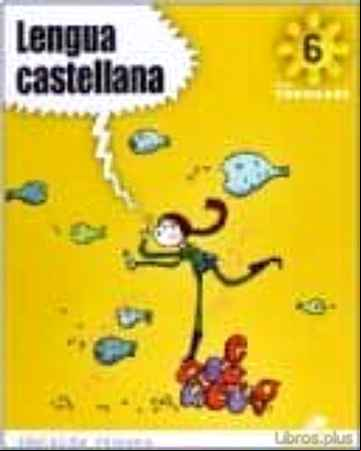 Descargar ebook LENGUA CASTELLANA 6º PRIMARIA PROYECTO TORNASOL