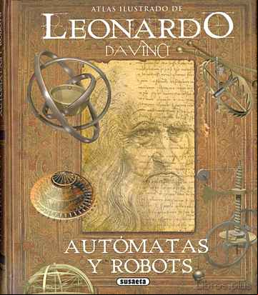 Descargar gratis ebook LEONARDO DA VINCI, AUTOMATAS Y ROBOTS en epub