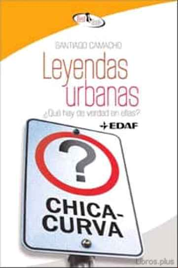 Descargar gratis ebook LEYENDAS URBANAS ¿QUE HAY DE VERDAD EN ELLAS? en epub