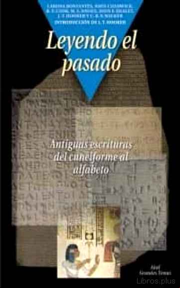 Descargar ebook LEYENDO EL PASADO: ANTIGUAS ESCRITURAS DEL CUNEIFORME AL ALFABETO