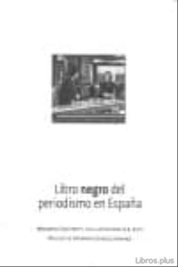 Descargar gratis ebook LIBRO NEGRO DEL PERIODISMO EN ESPAÑA en epub