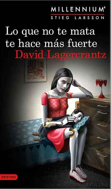 Descargar ebook LO QUE NO TE MATA TE HACE MAS FUERTE (SERIE MILLENNIUM 4)