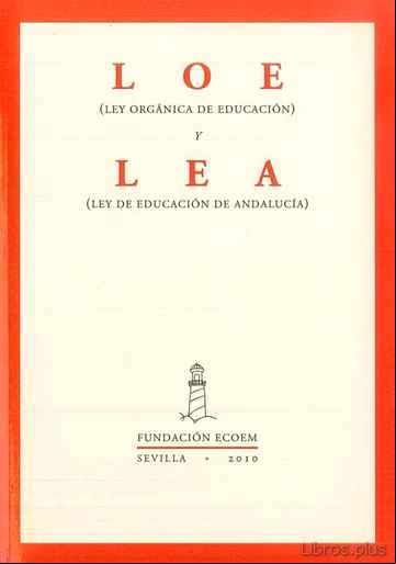 Descargar ebook LOE (LEY ORGANICA DE EDUCACION) Y LEA (LEY DE EDUCACION DE ANDALU CIA)