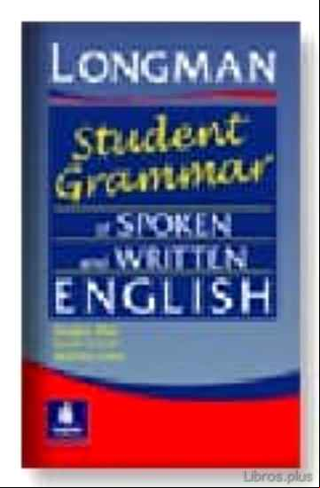 Descargar gratis ebook LONGMAN STUDENT GRAMMAR OF SPOKEN AND WRITTEN ENGLISH en epub