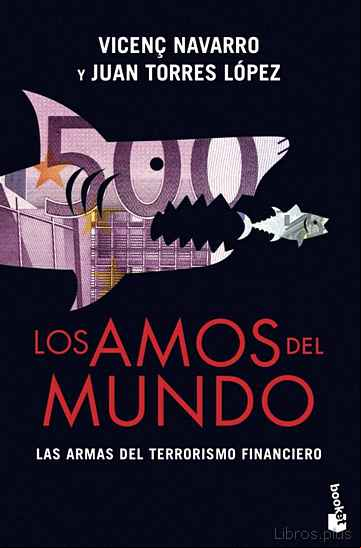 Descargar ebook LOS AMOS DEL MUNDO: LAS ARMAS DEL TERRORISMO FINANCIERO