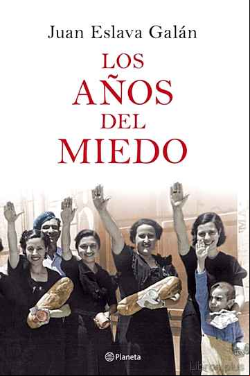 Descargar gratis ebook LOS AÑOS DEL MIEDO: LA NUEVA ESPAÑA (1939-1952) en epub
