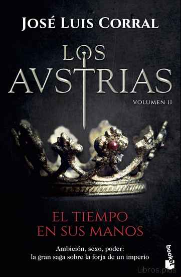 Descargar gratis ebook LOS AUSTRIAS. EL TIEMPO EN SUS MANOS en epub