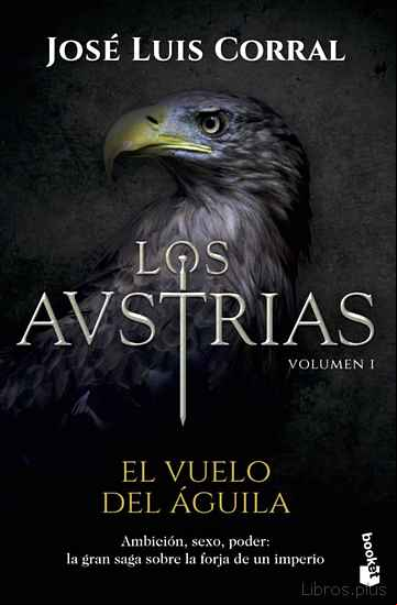 Descargar gratis ebook LOS AUSTRIAS: EL VUELO DEL AGUILA en epub