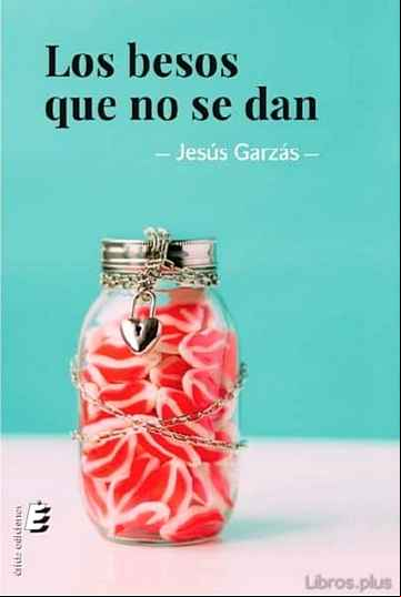 Descargar gratis ebook LOS BESOS QUE NO SE DAN en epub