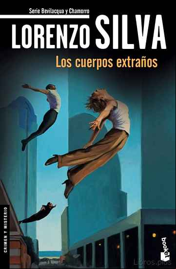 Descargar gratis ebook LOS CUERPOS EXTRAÑOS (SERIE BEVILACQUA & CHAMORRO 7) en epub