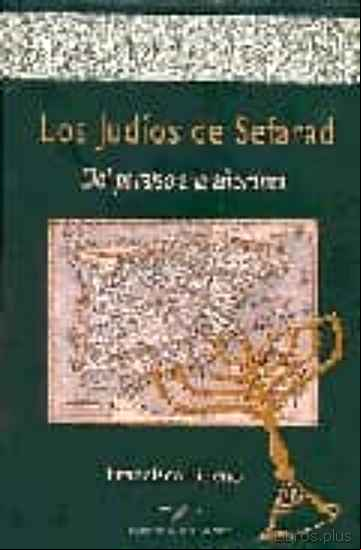 Descargar gratis ebook LOS JUDIOS DE SEFARAD: DEL PARAISO A LA AÑORANZA en epub