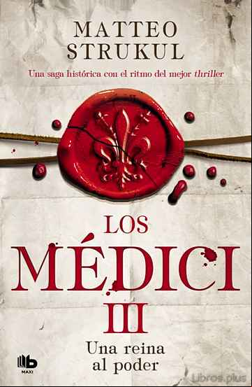 Descargar gratis ebook LOS MÉDICI. UNA REINA AL PODER (LOS MÉDICI 3) en epub