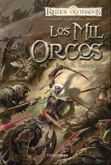 Descargar gratis ebook LOS MIL ORCOS (REINOS OLVIDADOS: LAS ESPADAS DEL CAZADOR, 1) en epub