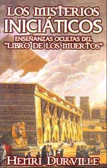 Descargar gratis ebook LOS MISTERIOS INICIATICOS: ENSEÑANZAS OCULTAS DEL LIBRO DE LOS MU ERTOS (2ª ED) en epub