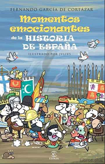 Descargar gratis ebook LOS MOMENTOS MAS EMOCIONANTES DE LA HISTORIA DE ESPAÑA en epub