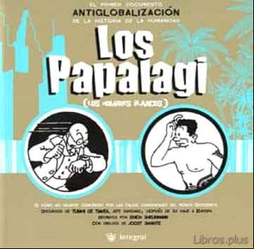 Descargar ebook LOS PAPALAGI (LOS HOMBRES BLANCOS): EL PRIMER ANTIGLOBALIZACION E N LA HISTORIA DE LA HUMANIDAD