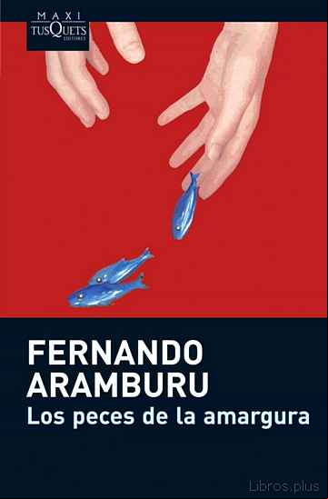 Descargar gratis ebook LOS PECES DE LA AMARGURA en epub