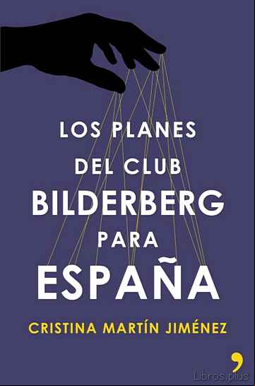 Descargar gratis ebook LOS PLANES DEL CLUB BILDERBERG PARA ESPAÑA en epub