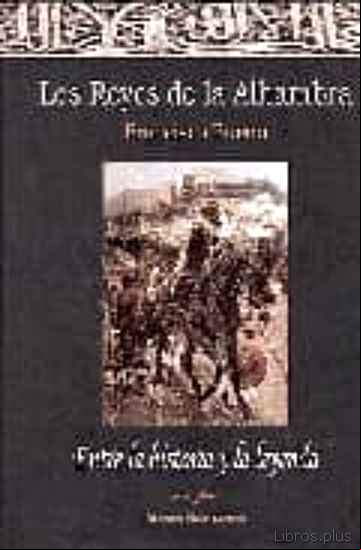 Descargar gratis ebook LOS REYES DE LA ALHAMBRA: ENTRE HISTORIA Y LA LEYENDA en epub