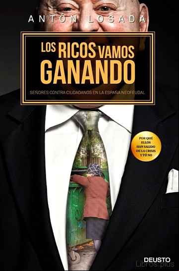 Descargar ebook LOS RICOS VAMOS GANANDO: SEÑORES CONTRA CIUDADANOS EN LA ESPAÑA NEOFEUDAL
