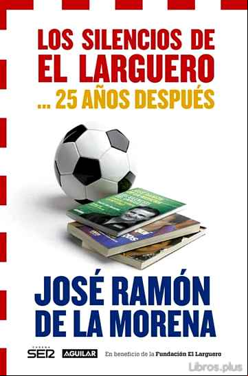 Descargar gratis ebook LOS SILENCIOS DE EL LARGUERO: 25 AÑOS DESPUES en epub