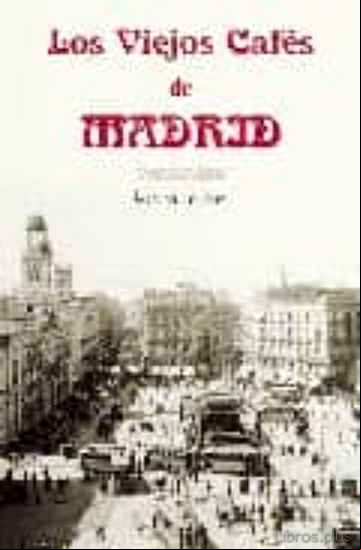 Descargar gratis ebook LOS VIEJOS CAFES DE MADRID en epub